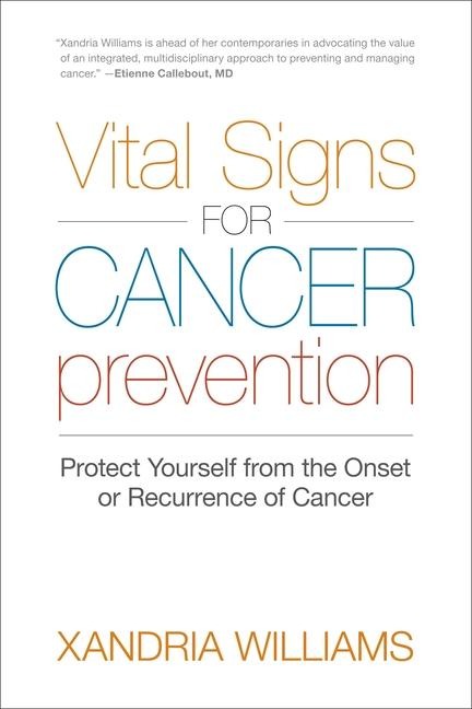 Vital Signs for Cancer Prevention: Protect Yourself from the Onset or Recurrence of Cancer