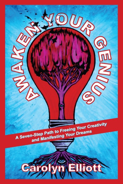 Awaken Your Genius: A Seven-Step Path to Freeing Your Creativity and Manifesting Your Dreams