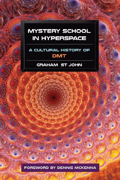 Mystery School in Hyperspace: A Cultural History of DMT