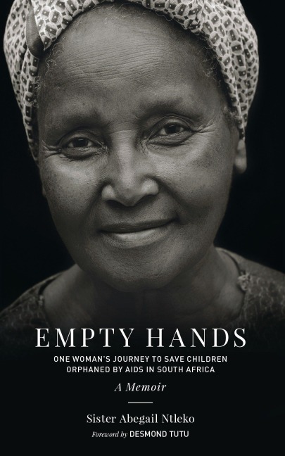 Empty Hands, A Memoir: One Womans Journey to Save Children Orphaned by AIDS in South Africa