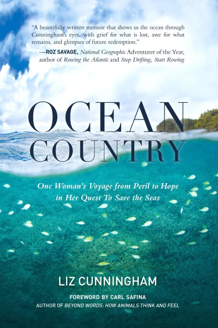 Ocean Country: One Womans Voyage from Peril to Hope in her Quest To Save the Seas