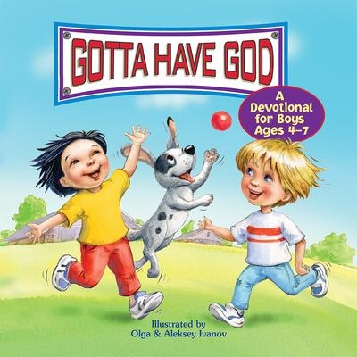 Gotta Have God: A Devotional for Boys Ages 4-7