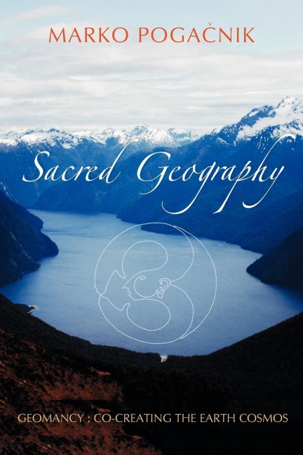 Sacred Geography: Geomancy: Co-creating the Earth Cosmos