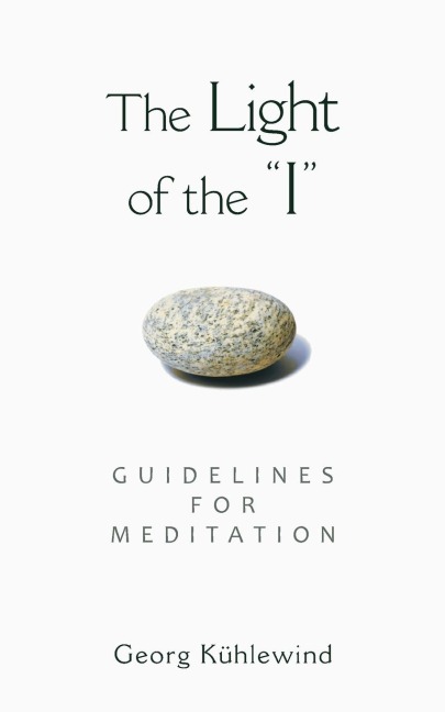 The Light of the I: Guidelines for Meditation