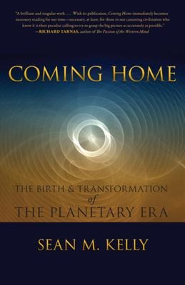 Coming Home: The Birth & Transformation of the Planetary Era
