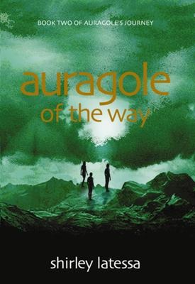 Auragole of the Way: Book Two of Aurogole's Journey Volume 2