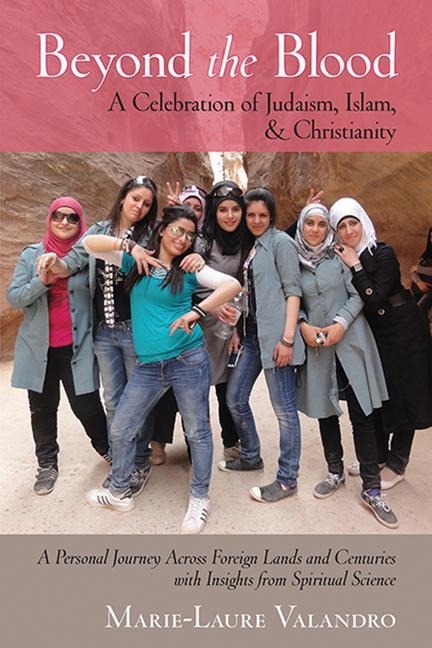 Beyond the Blood: A Celebration of Judaism, Islam, and Christianity