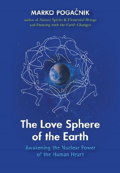 The Love Sphere of the Earth: Awakening the Nuclear Power of the Human Heart
