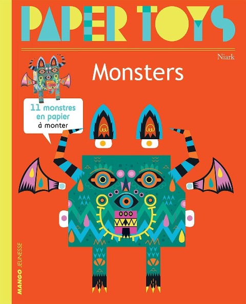 Paper Toys: Monsters: 11 Paper Monsters to Build