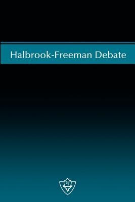 Halbrook-Freeman Debate