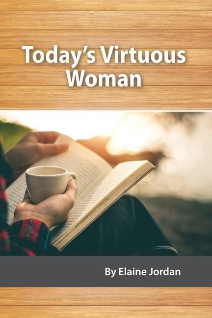 Todays Virtuous Woman