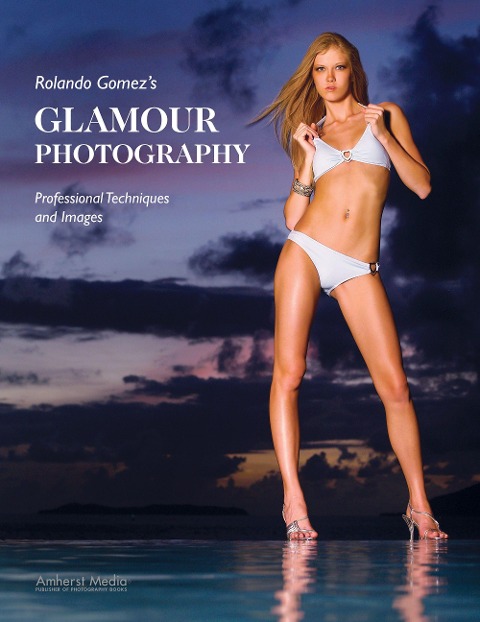 Rolando Gomezs Glamour Photography: Professional Techniques and Images