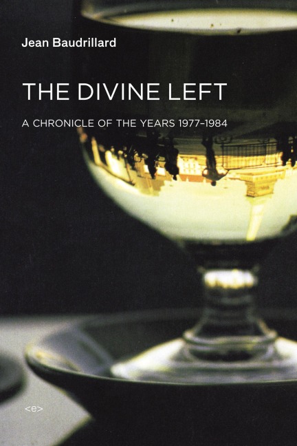 The Divine Left: A Chronicle of the Years 1977-1984