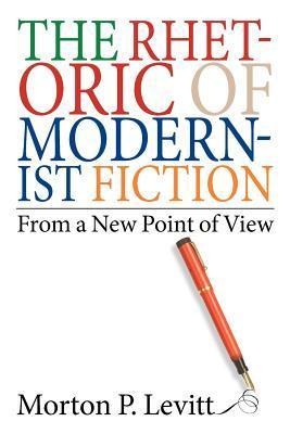 The Rhetoric of Modernist Fiction: From a New Point of View