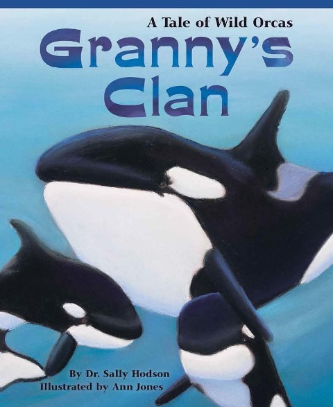 Grannys Clan: A Tale of Wild Orcas