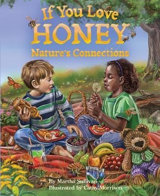 If You Love Honey: Natures Connections