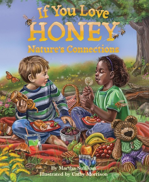If You Love Honey: Natures Connections
