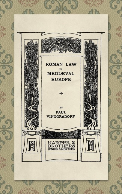 Roman Law in Medieval Europe (1909)