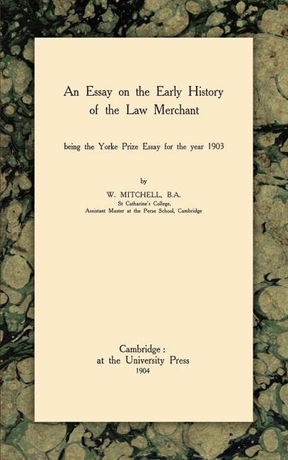 An Essay on the Early History of the Law Merchant