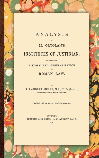 Analysis of M. Ortolans Institutes of Justinian