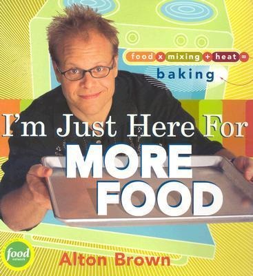 Im Just Here for More Food: Food X Mixing + Heat = Baking