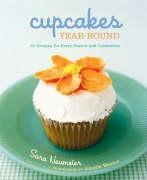 Cupcakes Year-Round: 50 Recipes for Every Season and Celebration