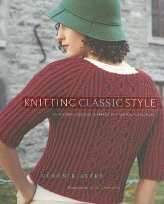 Knitting Classic Style: 35 Modern Designs Inspired by Fashions Archives