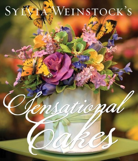 Sylvia Weinstocks Sensational Cakes
