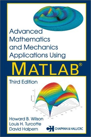 Advanced Mathematics and Mechanics Applications Using MATLAB, Third Edition