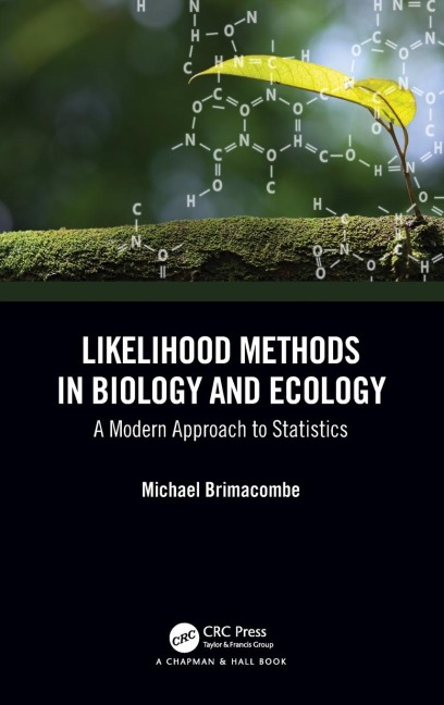 Likelihood Methods in Biology and Ecology: A Modern Approach to Statistics