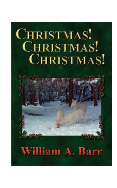 Christmas, Christmas, Christmas: A Trilogy of Christmas, the Season of Joy and Generosity; Christmastide, the Fortnight of History and Traditions; Chr