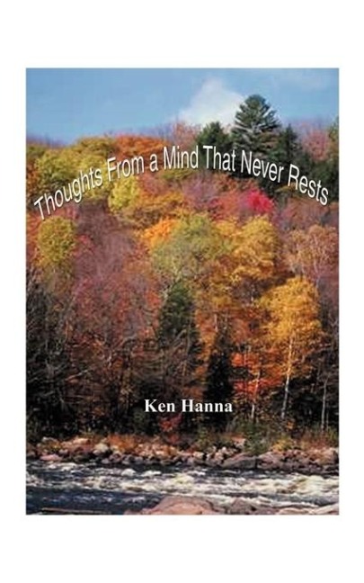 Thoughts from a Mind That Never Rests: As Well as Some Afterthoughts While at Rest