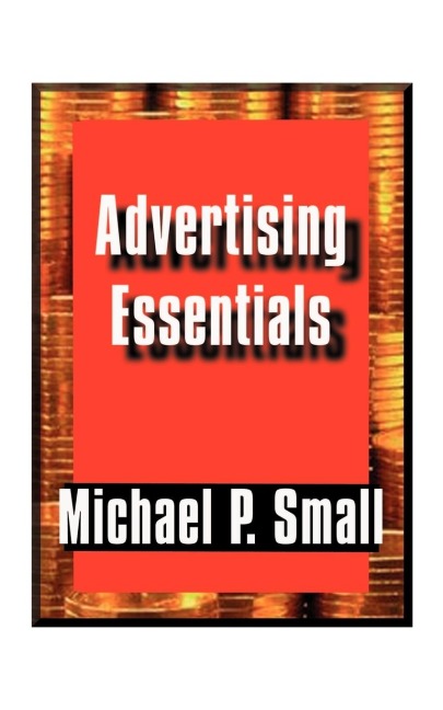 Advertising Essentials: An Entrepreneurs Guide to Success