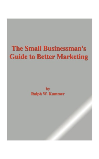 The Small Businessmans Guide to Better Marketing