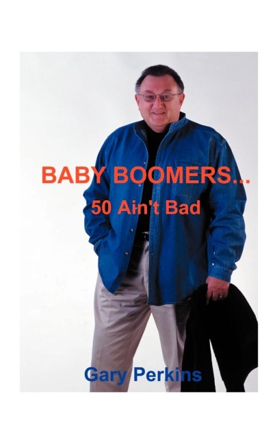 Baby Boomers 50 Aint Bad