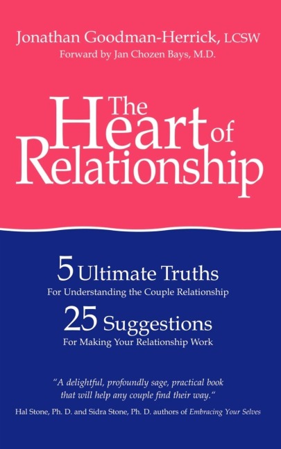 The Heart of Relationship: 5 Ultimate Truths for Understanding the Couple Relationship, 25 Suggestions for Making Your Relationship Work