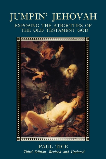 Jumpin Jehovah: Exposing the Atrocities of the Old Testament God