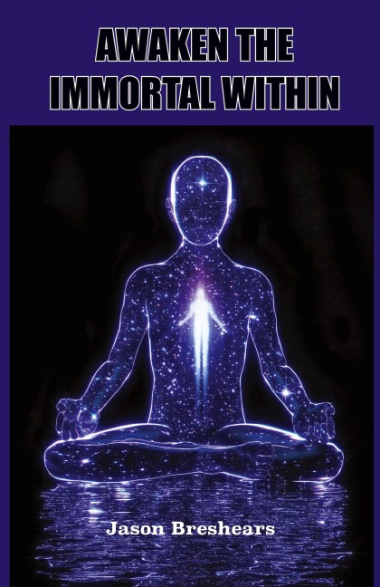 Awaken the Immortal Within