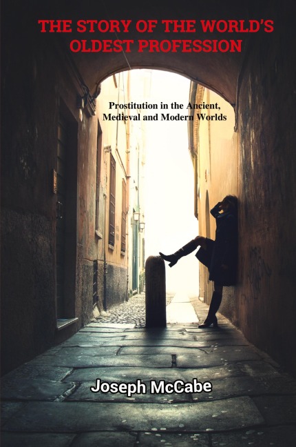 The Story of the Worlds Oldest Profession: Prostitution in the Ancient, Medieval and Modern Worlds