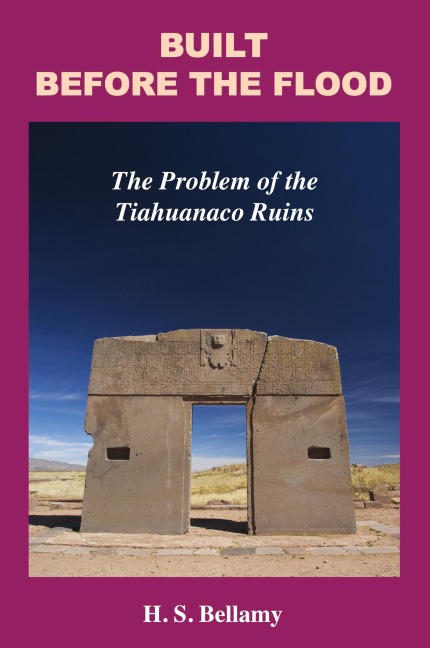 Built Before the Flood: The Problem of the Tiahuanaco Ruins