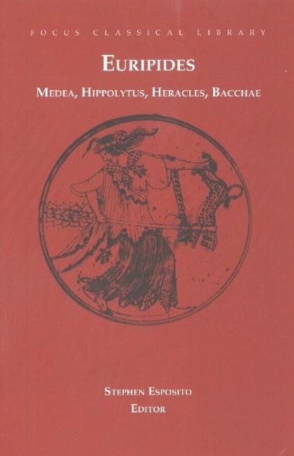 Medea, Hippolytus, Heracles, Bacchae: Four Plays