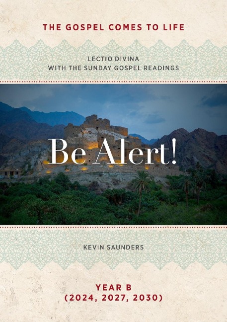 Be Alert!  The Gospels Come to Life: Lectio Divina with the Sunday Gospel Readings