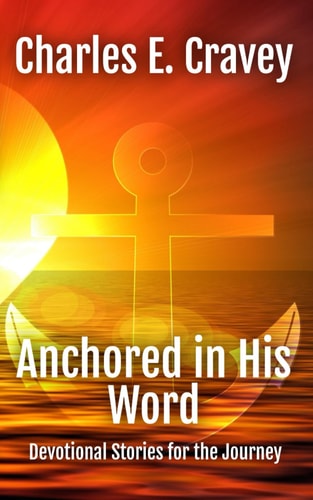 Anchored in His Word Devotional Stories for the Journey