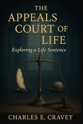 The Appeals Court of Life Exploring a Life Sentence