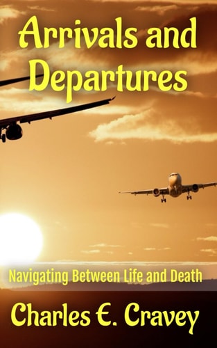 Arrivals and Departures Navigating Between Life and Death