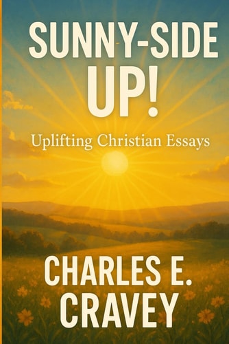 Sunny-Side Up! Uplifting Christian Essays