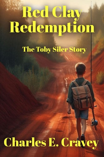 Red Clay Redemption The Toby Siler Story