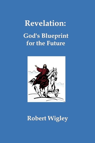 Revelation God's Blueprint for the Future