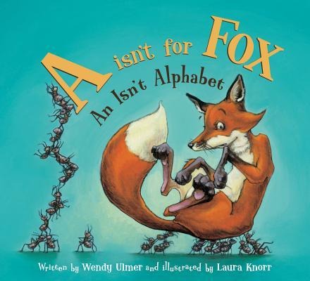 A Isnt for Fox: An Isnt Alphabet