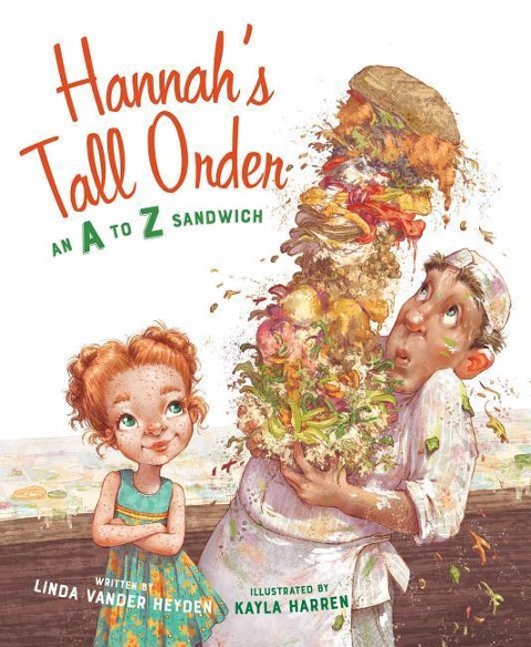 Hannahs Tall Order: An A to Z Sandwich
